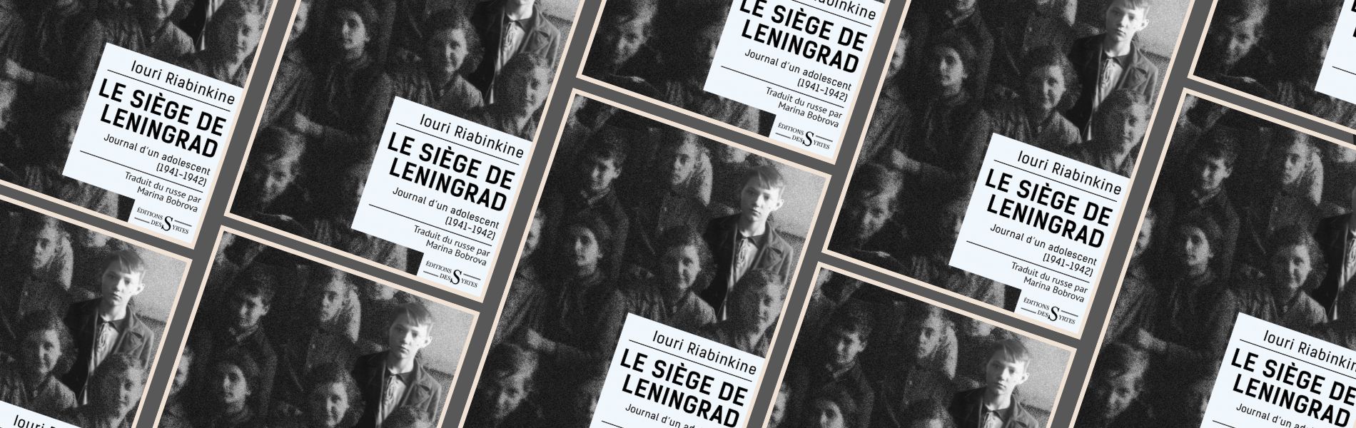 Iouri Riabinkine, Le siège de Leningrad : journal d'un adolescent (1941-1942), Edition des Syrtes