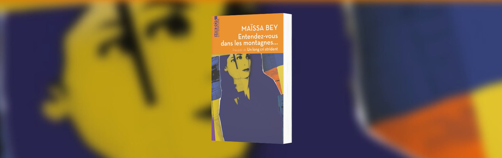 Maïssa Bay, Entendez-vous dans les montagnes... : récit Précédé de Un long cri strident