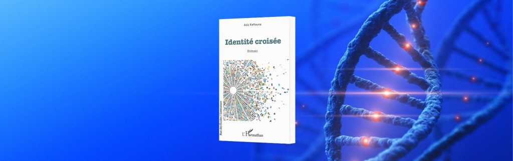 Aziz Keftouna, Identité croisée