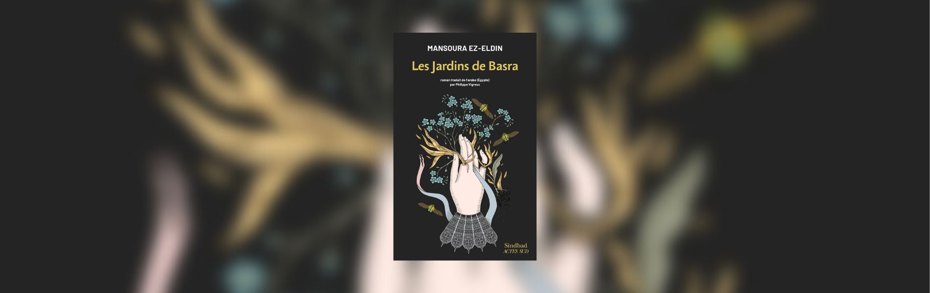 Mansoura Ez-Eldin, Les jardins de Basra