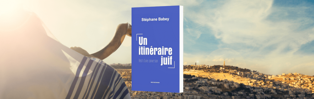 Stéphane Babey, Un itinéraire juif : récit d'une conversion