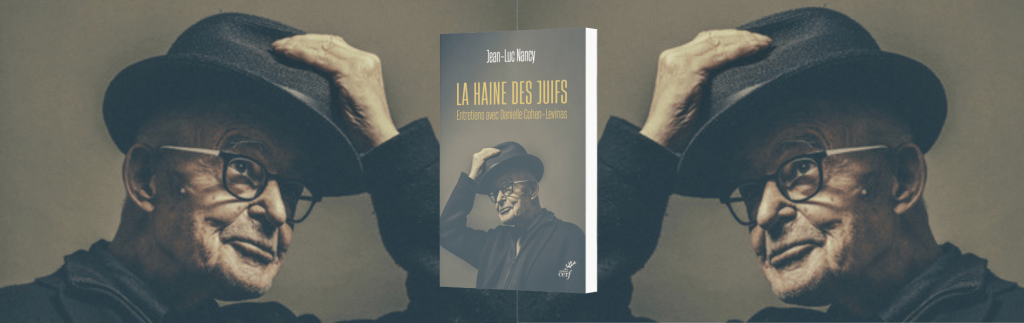 Jean-Luc Nancy & Danielle Cohen-Levinas, La haine des Juifs : entretiens avec Danielle Cohen-Levinas