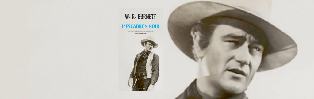 William Riley Burnett, L'Escadron noir : une Iliade au Kansas - chronique Mare Nostrum