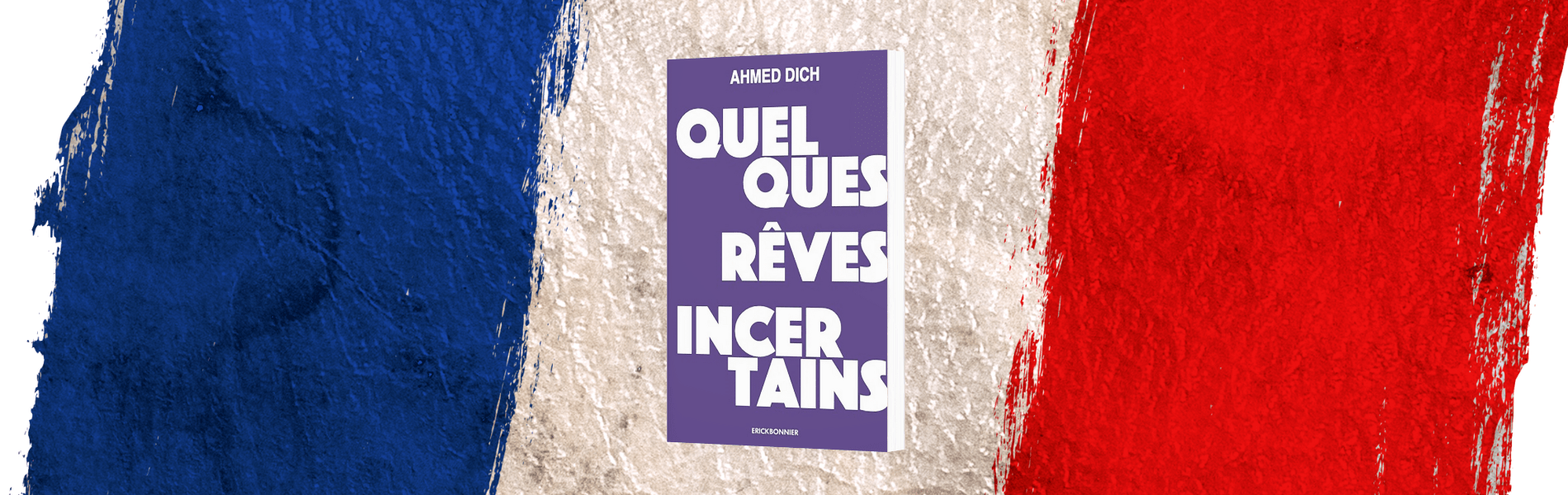 Ahmed Dich, Quelques rêves incertains