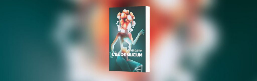 Chen Qiufan, L'île de silicium - Chronique Mare nostrum