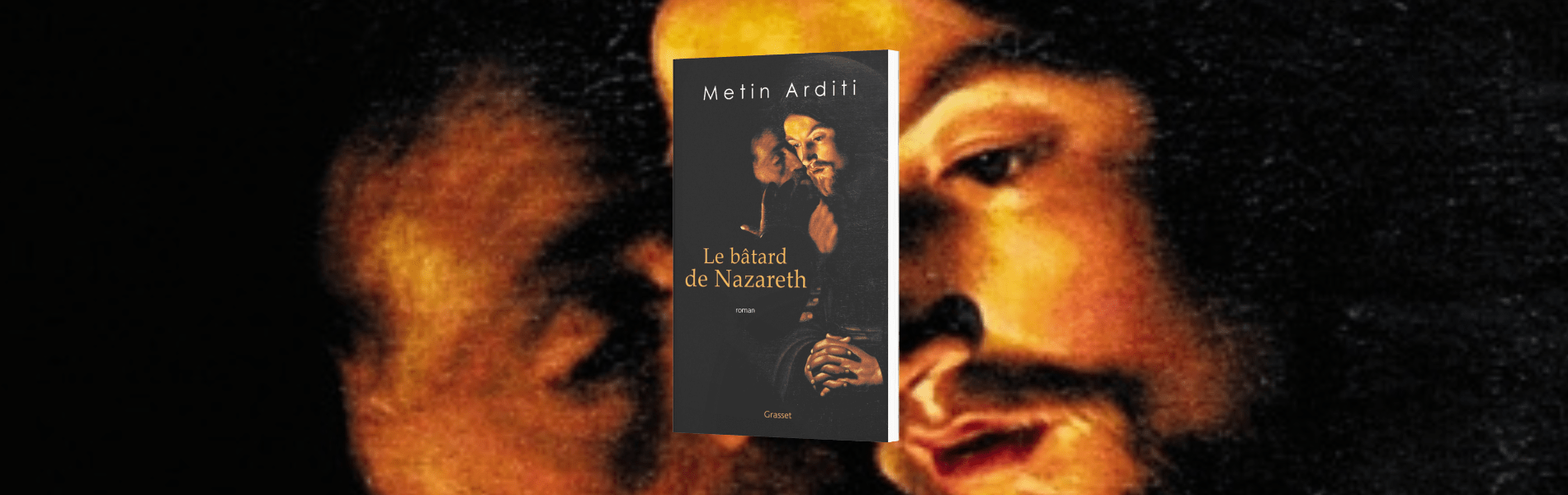 Metin Arditi, Le bâtard de Nazareth