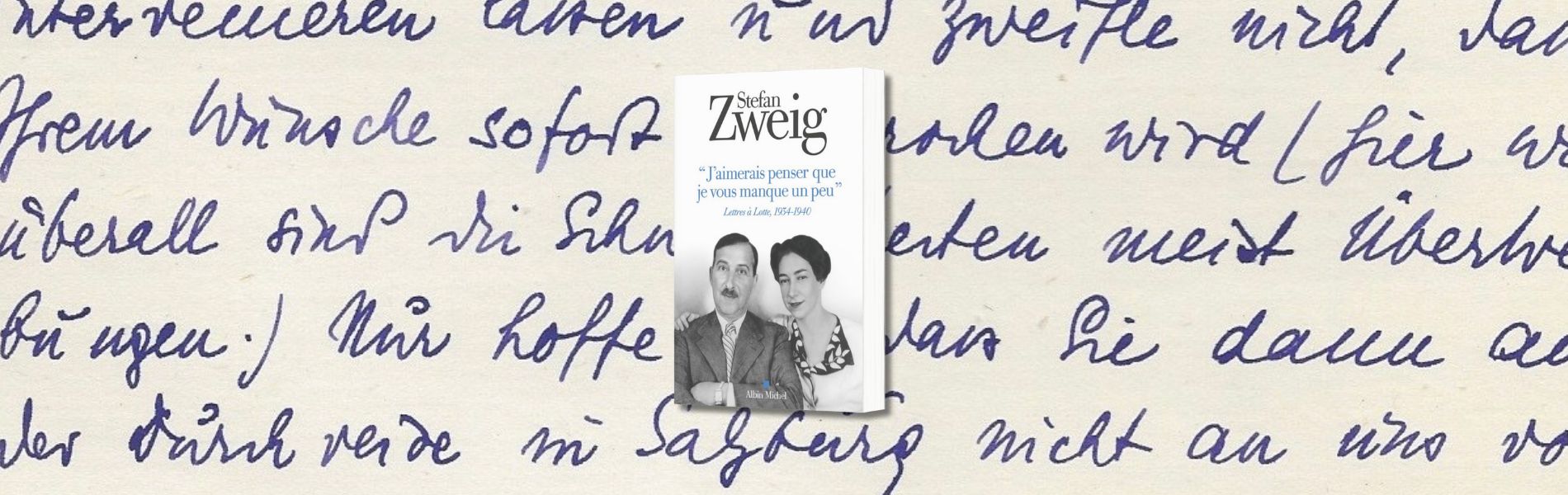Stephan Zweig, J'aimerais penser que je vous manque un peu : lettres à Lotte, 1934-1940