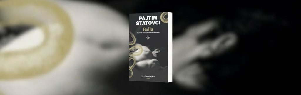 Pajtim Statovci, "Bolla" - Chronique Mare Nostrum