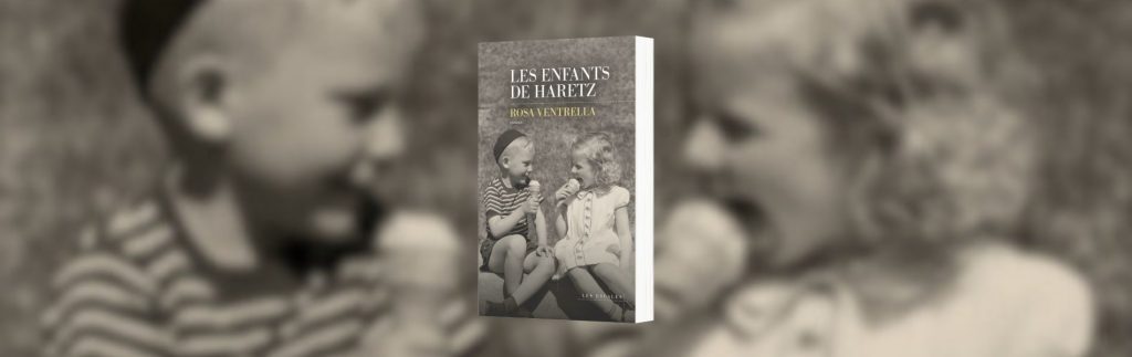 Rosa Ventrella, Les enfants de Haretz - chronique Mare Nostrum