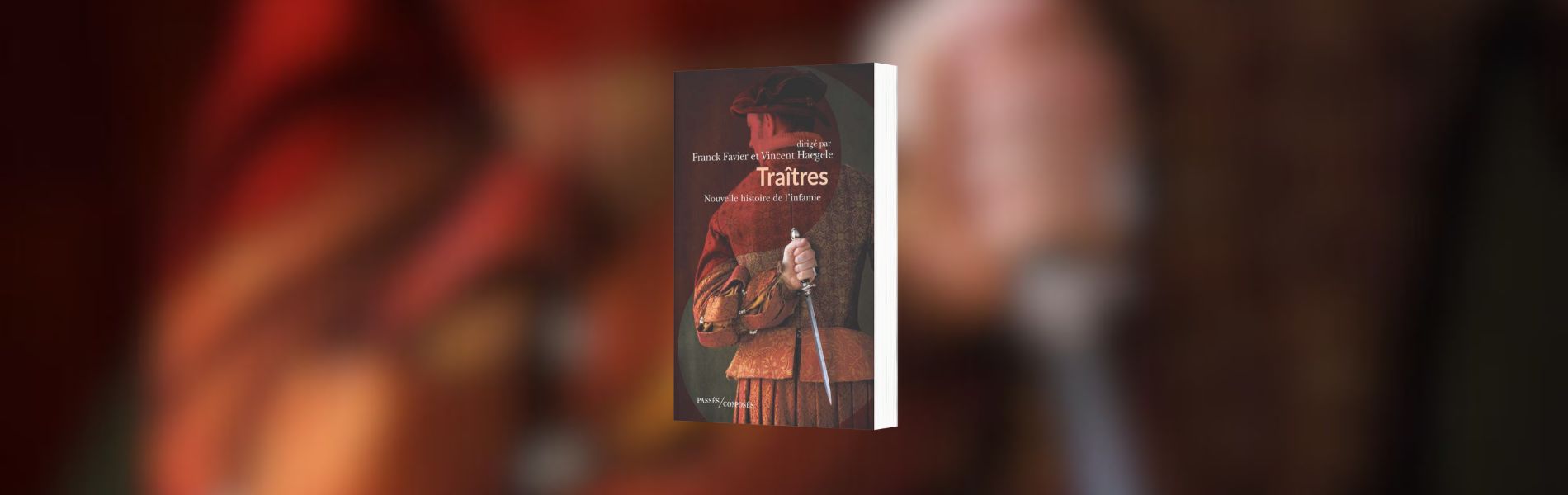 Traîtres : nouvelle histoire de l'infamie