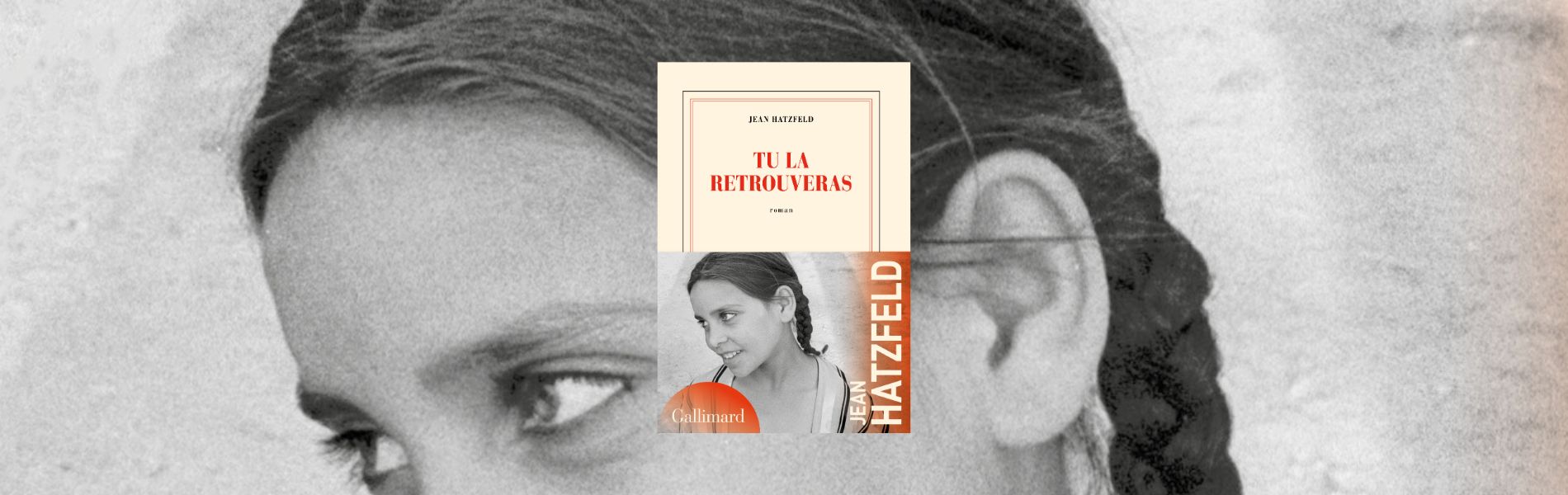 Jean Hatzfeld, Tu la retrouveras - chronique Mare Nostrum