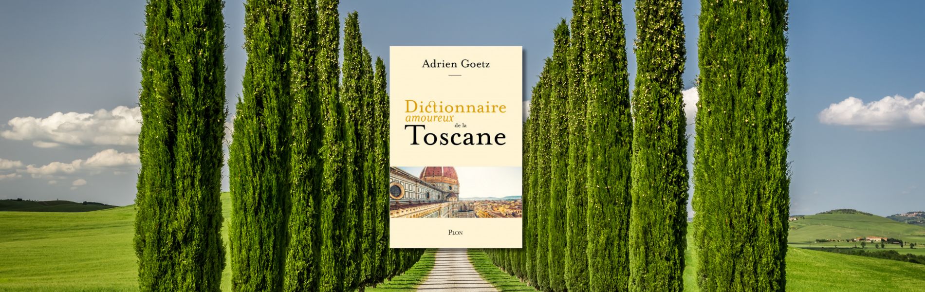 Adrien Goetz, Adrien, Dictionnaire amoureux de la Toscane