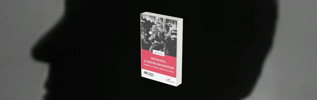 Lydie Decobert, Hitchcock, le maître enchanteur.