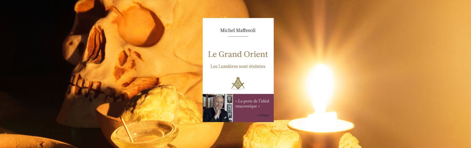 Michel Maffesoli, Le Grand Orient : les lumières sont éteintes - Chronique de Jean-Jacques Bedu