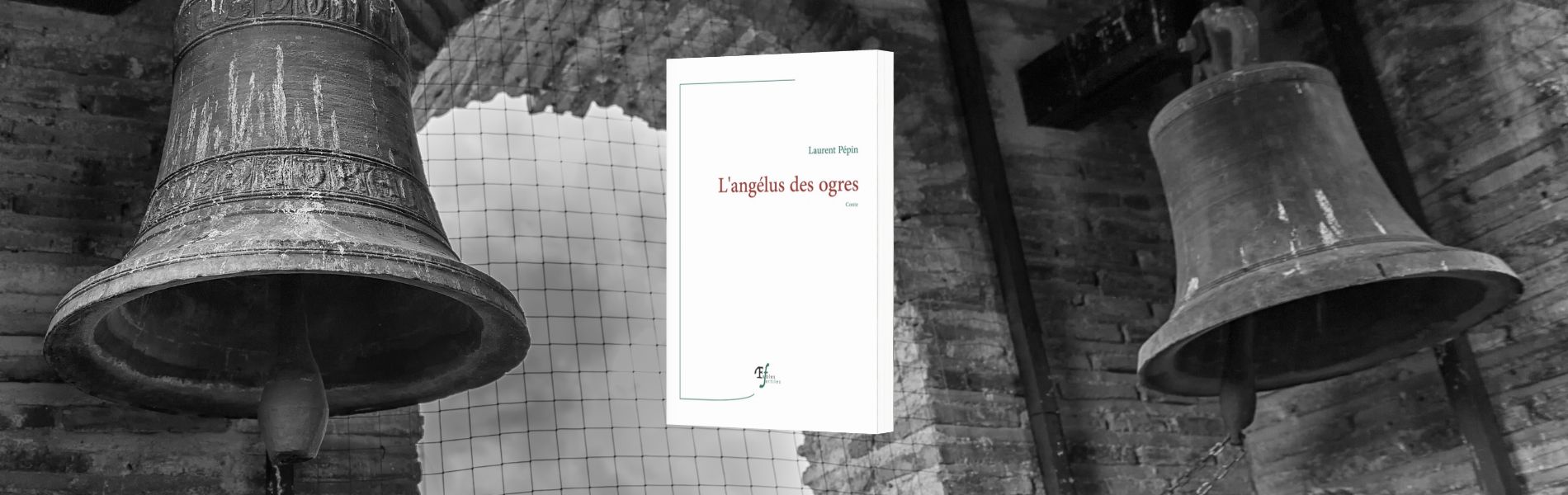 Laurent Pépin, L'angélus des ogres : conte - chronique Mare Nostrum