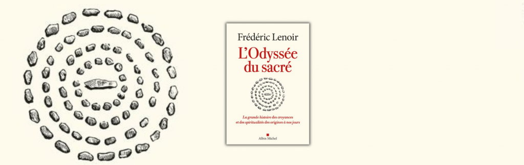 Frédéric Lenoir, L'odyssée du sacré - chronique JJ BEDU