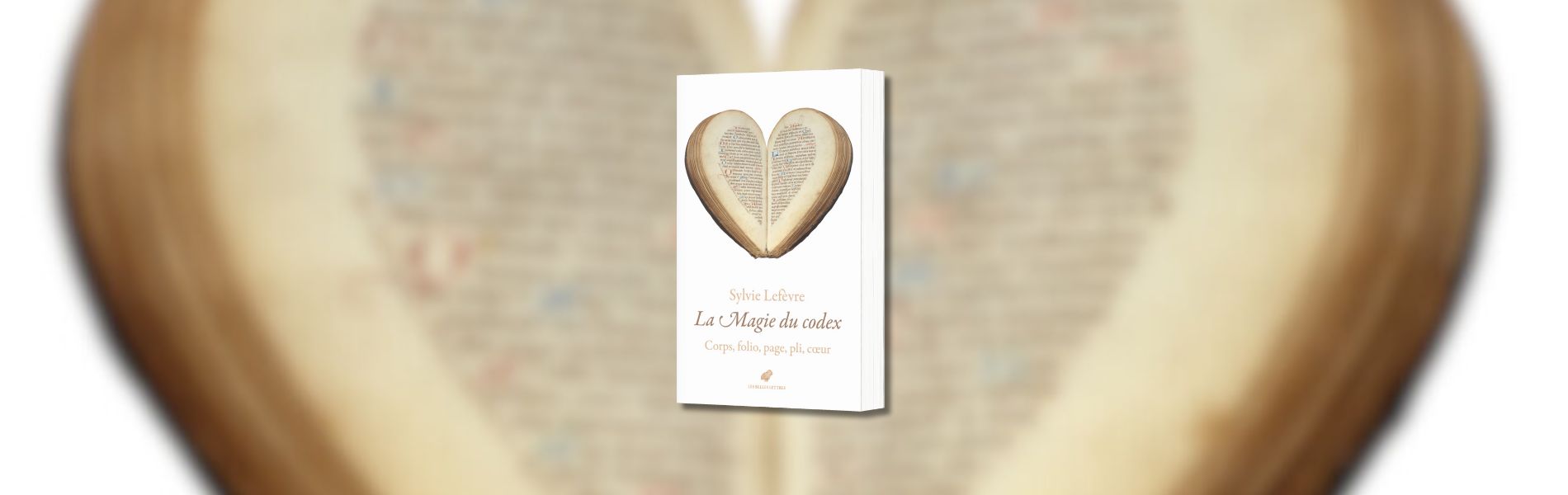 Sylvie Lefèvre, La magie du codex : corps, folio, page, pli, cœur