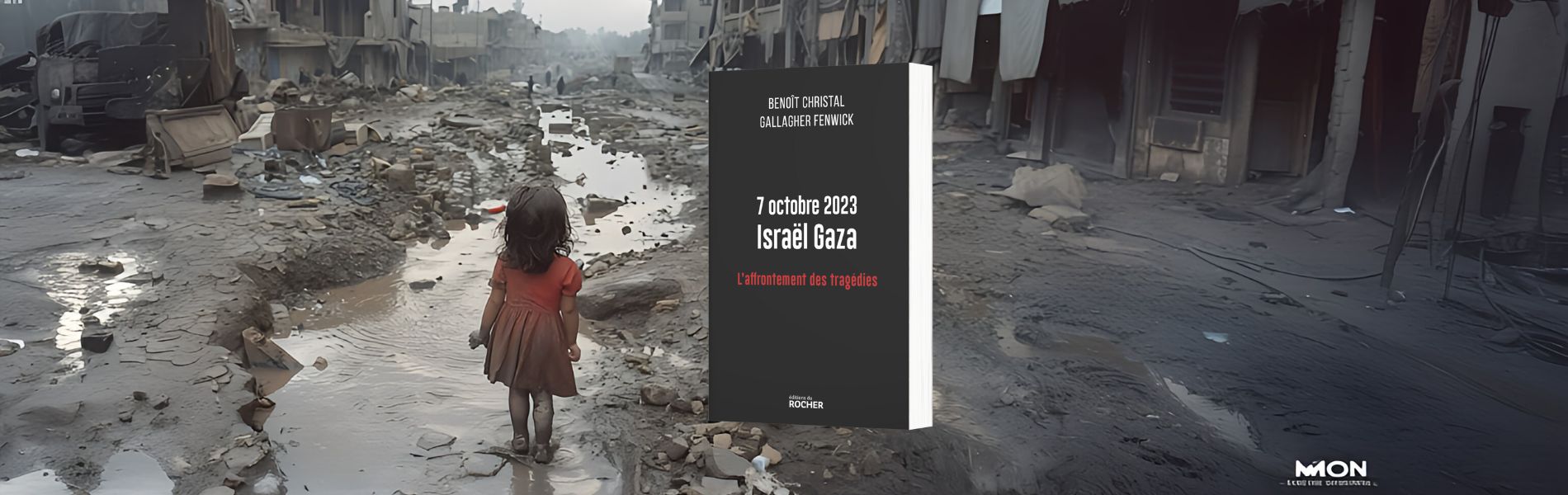 Benoît Christal & Gallagher Fenwick, 7 octobre 2023, Israël Gaza : l'affrontement des tragédies