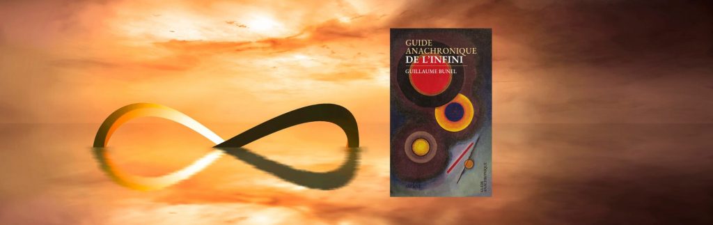 Guillaume Bunel, Guide anachronique de l'infini