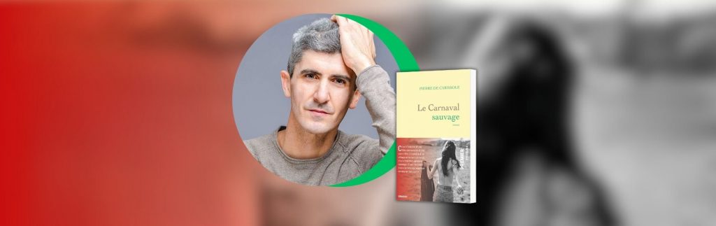 Pierre de Cabissole, Le carnaval sauvage