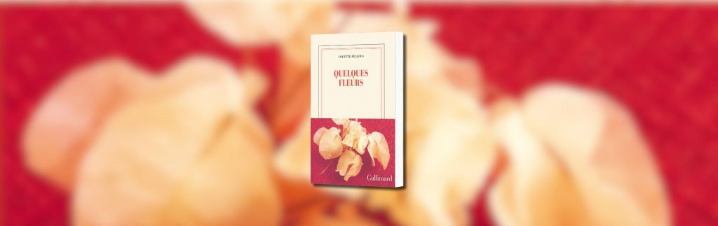 Colette Fellous, Quelques fleurs