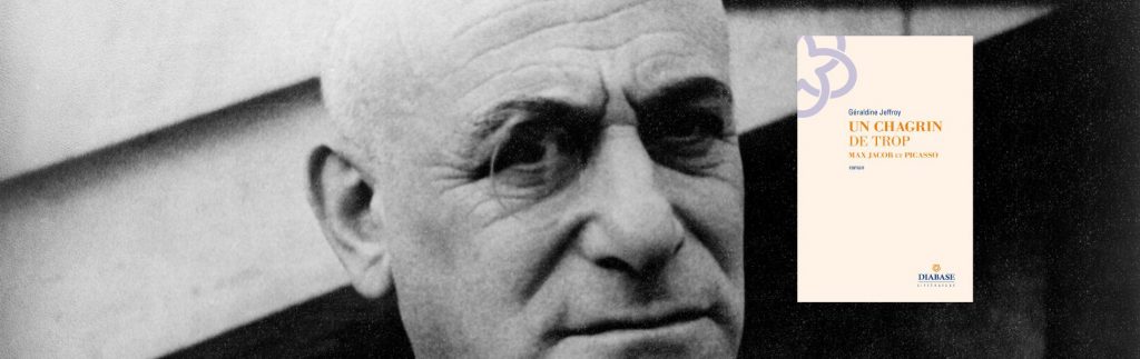 Géraldine Jeffroy, Un chagrin de trop : Max Jacob et Picasso