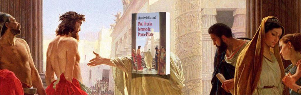 Christine Pellistrandi, Moi, Procla, femme de Ponce Pilate