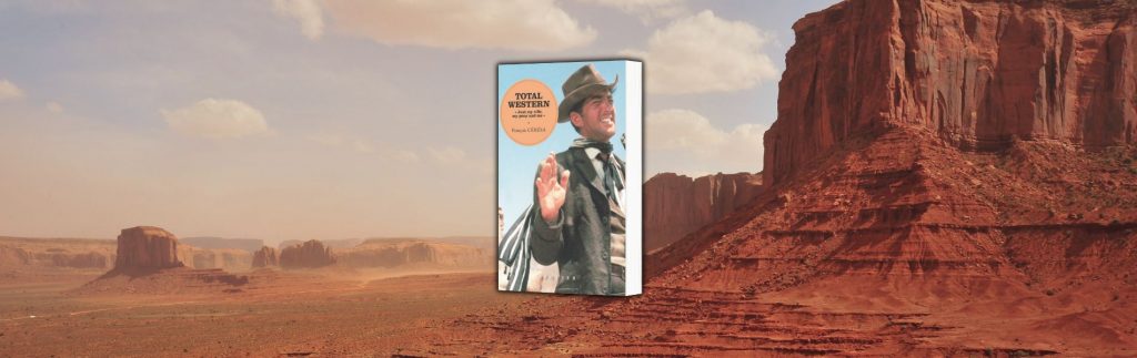 François Cérésa, Total western : just my rifle, my pony and me