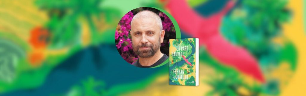 Ferran Guallar, La part sauvage