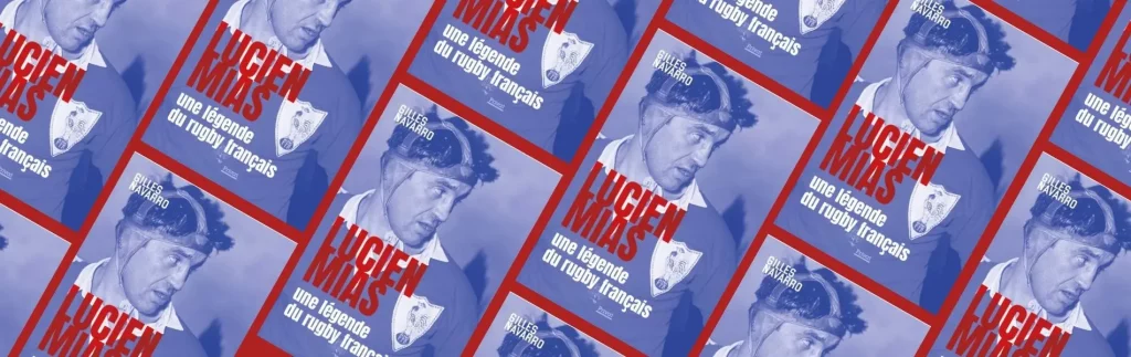 Gilles Navarro, Lucien Mias, une légende du rugby français