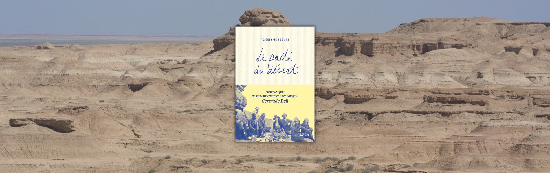 Chronique Mare Nostrum Roselyne Febvre, Le pacte du désert