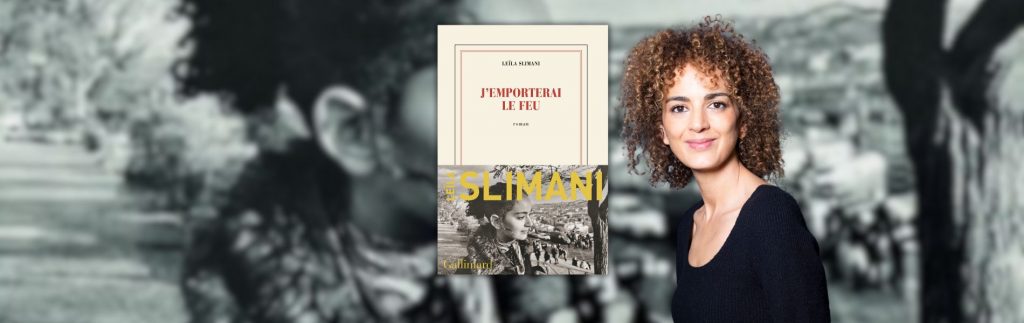 Chronique Mare Nostrum Leïla Slimani, J’emporterai le feu,