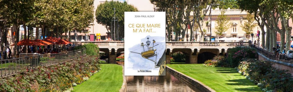 Chronique Mare Nostrum Jean-Paul Alduy, Ce que maire m’a fait