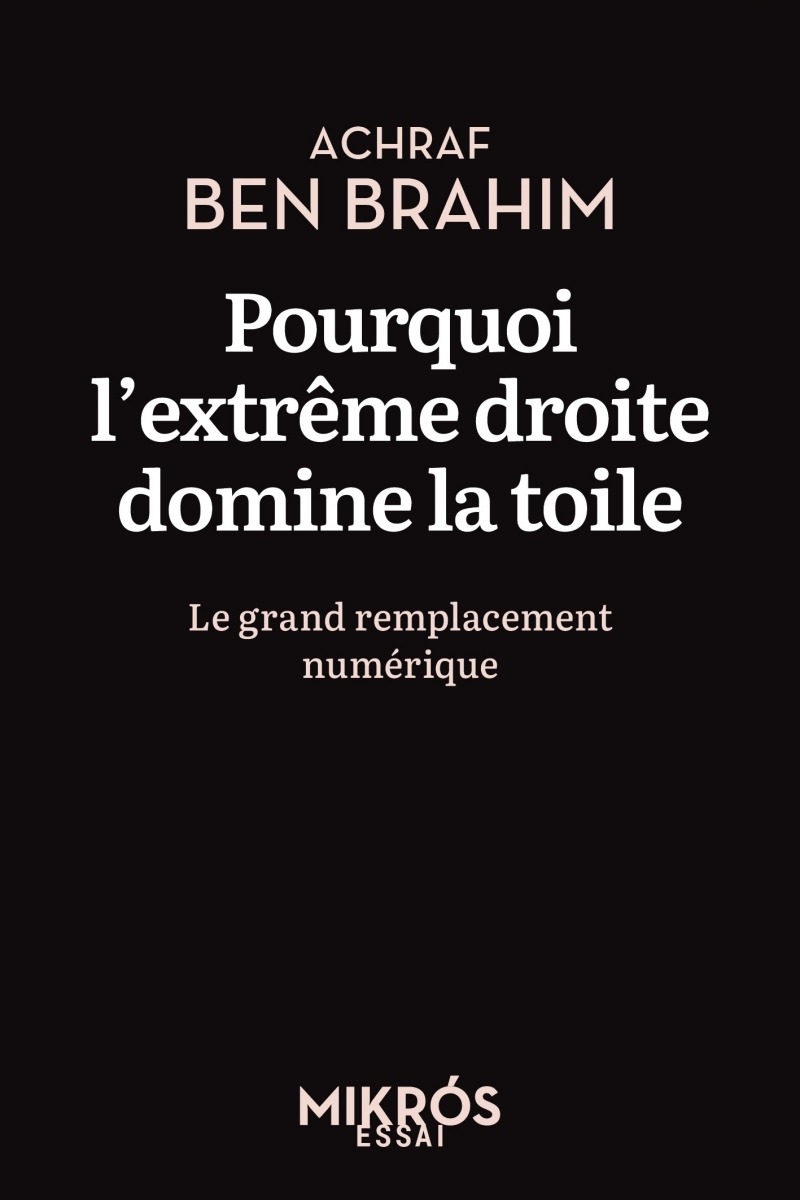 Chronique Mare Nostrum Achraf Ben Brahim, Pourquoi l’extrême droite domine la toile