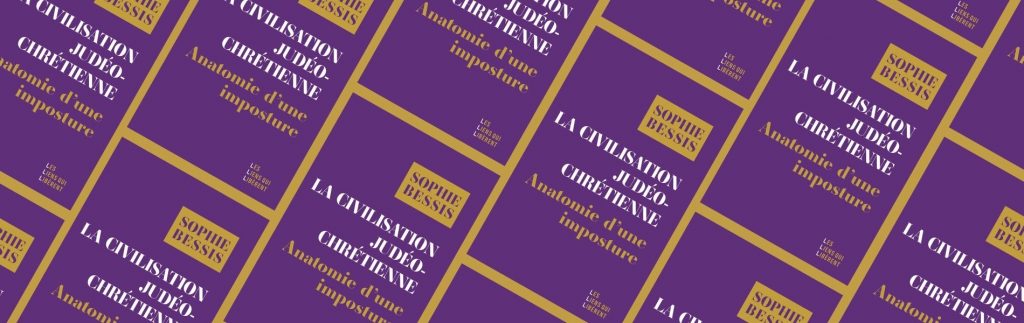 Chronique Sophie Bessis, La civilisation judéo-chrétienne : anatomie d’une imposture