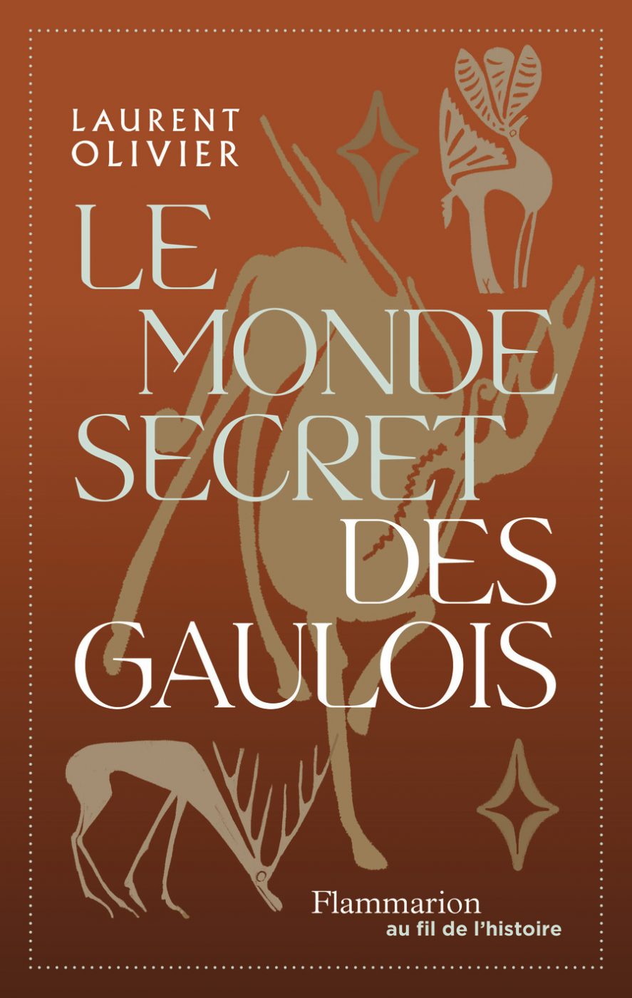 Laurent Olivier, Le monde secret des Gaulois