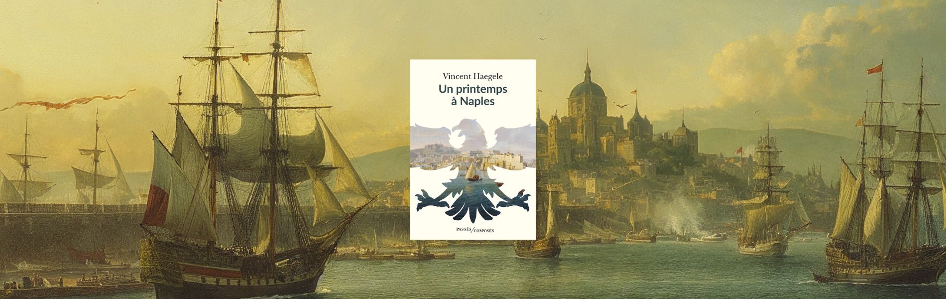chronique Mare Nostrum Vincent Haegele, Un printemps à Naples
